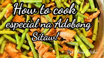 Recipe How to cook Adobong Sitaw with Pork