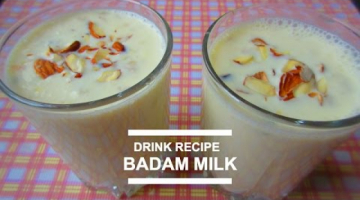 Recipe Badam Milk | Drink Recipe (Can be served Cold as well as HOT) 