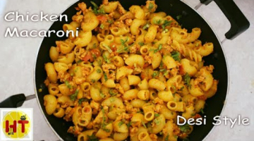 Recipe Chicken Macaroni - Desi Style | No Cheese Chicken Macaroni | Chicken Pasta