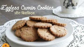 Recipe Eggless Jeera Biscuits | EASY Whole Wheat Cumin Cookies