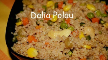 Recipe Healthy Dalia Polau | Broaken Wheat Pulao