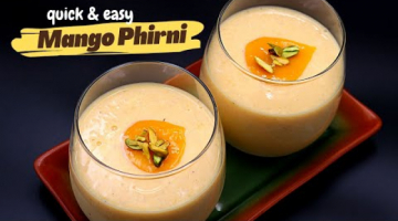 Recipe MANGO PHIRNI | Dessert Recipe | Quick Mango Phirni Recipe | PHIRNI RECIPE