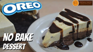 Recipe NO BAKE EGGLESS OREO DESSERT | NO OVEN AND NO MIXER