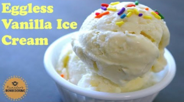 Recipe Vanilla Ice Cream - No Eggs, No Condensed Milk, No Ice Cream Maker 