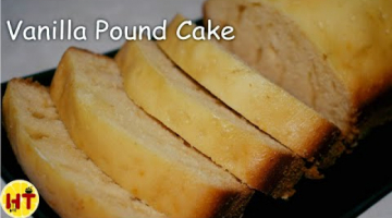 Recipe Vanilla Pound Cake In Kadai | No Oven | No Butter | Super Fluffy Vanilla Cake Recipe For Beginners