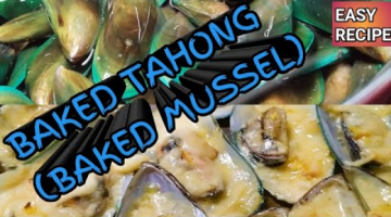 BAKED TAHONG (BAKED MUSSELS) EASY RECIPE