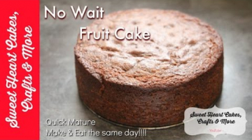 Fruit Cake - Quick & Easy Recipe Tutorial - no waiting required!