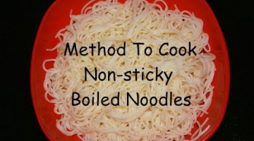 How To Boil Perfect Non-sticky Noodle | Method To Cook Perfect Non-sticky Noodles