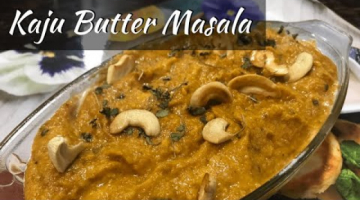Kaju butter masala recipe restaurant style | Kaju Curry | Cashew Nuts Masala Curry
