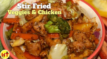 Stir Fried Veggies & Chicken | Quick One Pot Meal | Indo Chinese Fusion Recipe | Healthy Meal
