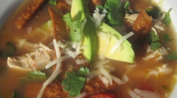 Ultimate TORTILLA SOUP - How to made TORTILLA SOUP Recipe